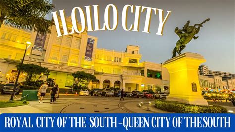 Iloilo City: The Royal City of the South .